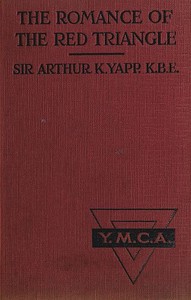 Cover of The Romance of the Red Triangle The story of the coming of the red triangle and the service rendered by the Y.M.C.A. to the sailors and soldiers of the British Empire — Reading Companion