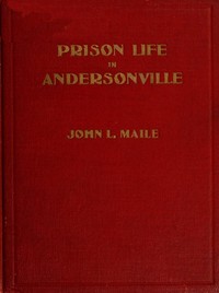 Cover of "Prison Life in Andersonville" With Special Reference to the Opening of Providence Spring — A Closer Reading