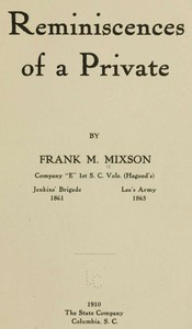 Cover of Reminiscences of a Private by Frank M. Mixson, Company "E" 1st S. C. Vols. (Hagood's) — Reading Notes