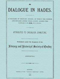 Cover of A Dialogue in Hades A Parallel of Military Errors, of Which the French and English Armies Were Guilty, During the Campaign of 1759, in Canada — Themes and Context