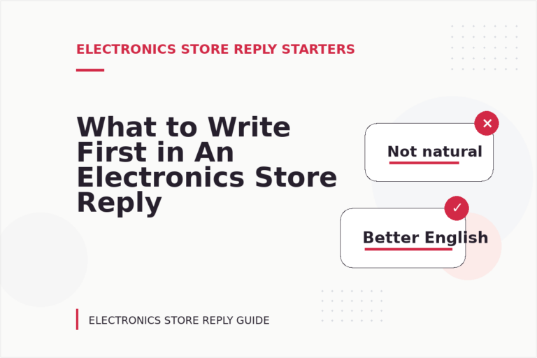 What to Write First in An Electronics Store Reply What to Write First in An Electronics Store Reply