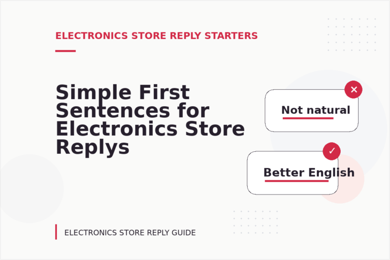Simple First Sentences for Electronics Store Replys Simple First Sentences for Electronics Store Replys
