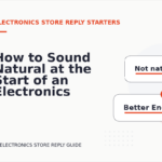 How to Sound Natural at the Start of an Electronics Store Reply