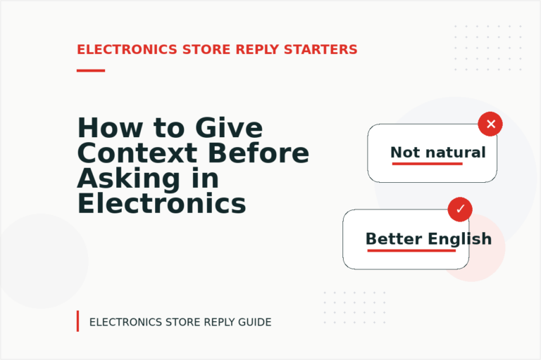How to Give Context Before Asking in Electronics Store Reply English How to Give Context Before Asking in Electronics Store Reply English