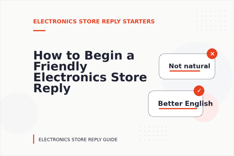 How to Begin a Friendly Electronics Store Reply How to Begin a Friendly Electronics Store Reply