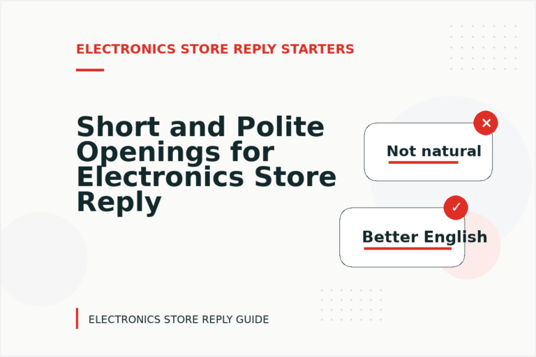 Short and Polite Openings for Electronics Store Reply English Short and Polite Openings for Electronics Store Reply English