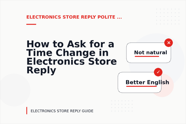 How to Ask for a Time Change in Electronics Store Reply English How to Ask for a Time Change in Electronics Store Reply English