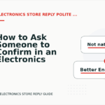 How to Ask Someone to Confirm in an Electronics Store Reply