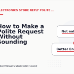 How to Make a Polite Request Without Sounding Demanding in Electronics Store Reply English