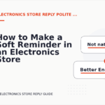 How to Make a Soft Reminder in an Electronics Store Reply