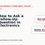 How to Ask a Follow-Up Question in Electronics Store Reply English