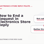 How to End a Request in Electronics Store Reply English