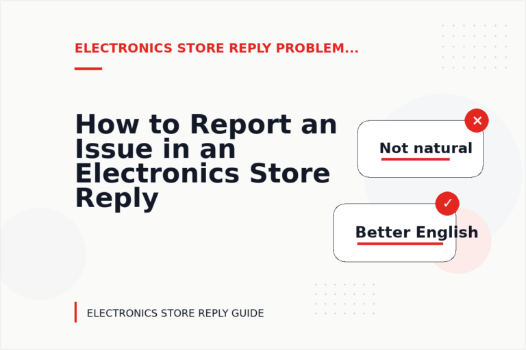 How to Report an Issue in an Electronics Store Reply How to Report an Issue in an Electronics Store Reply