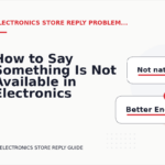 How to Say Something Is Not Available in Electronics Store Reply English