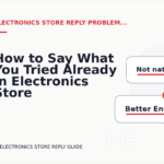 How to Say What You Tried Already in Electronics Store Reply English