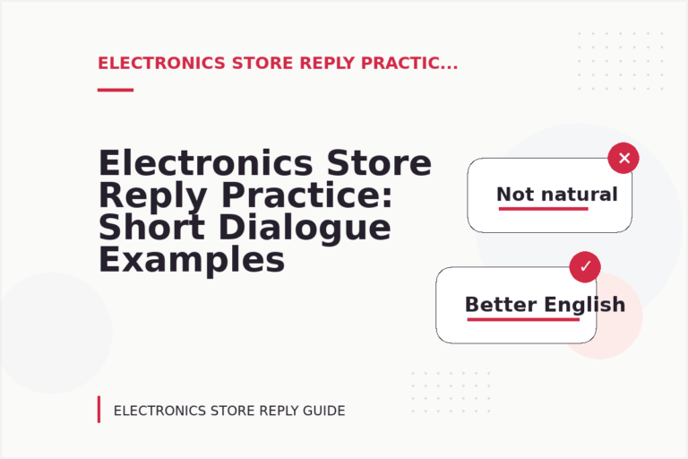 Electronics Store Reply Practice: Short Dialogue Examples Electronics Store Reply Practice: Short Dialogue Examples